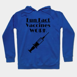 Vaccines Work - Fun Fact Hoodie